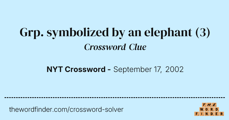 Grp. symbolized by an elephant crossword clue image