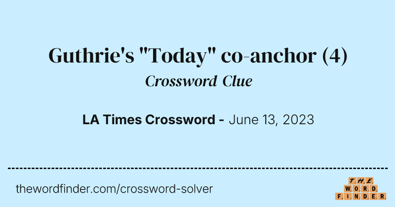 Guthrie's "Today" co-anchor crossword clue image