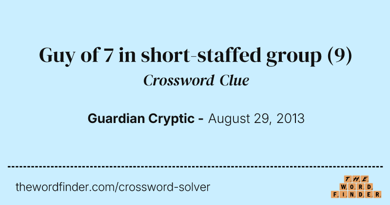 Guy of 7 in short-staffed group crossword clue image