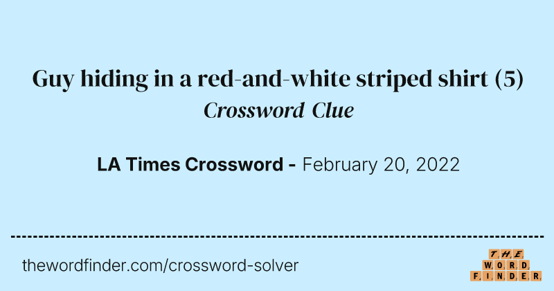 Guy hiding in a red-and-white striped shirt crossword clue image