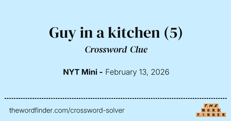 Guy in a kitchen crossword clue image