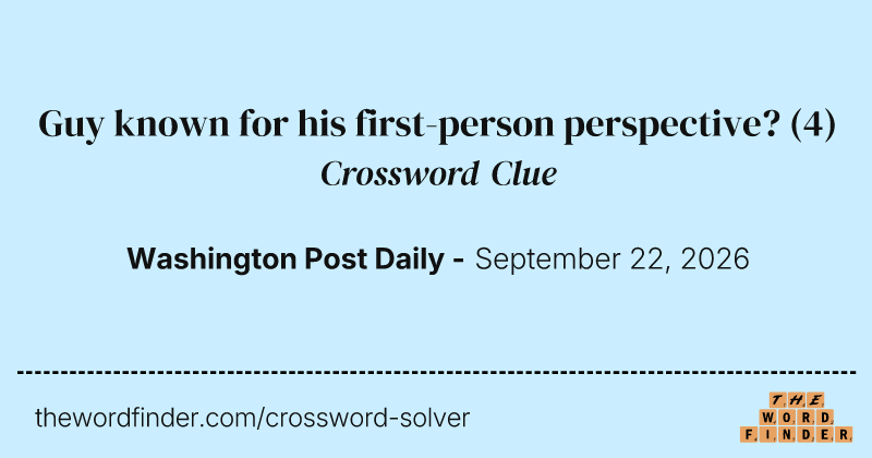 Guy known for his first-person perspective? crossword clue image
