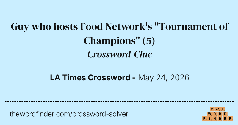 Guy who hosts Food Network's "Tournament of Champions" crossword clue image