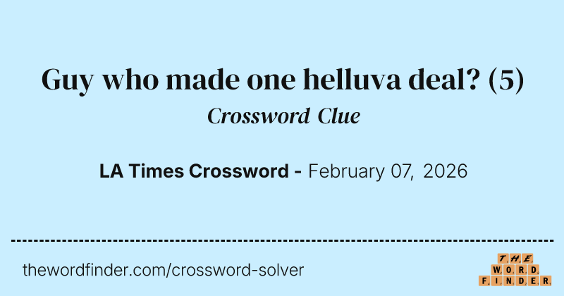 Guy who made one helluva deal? crossword clue image