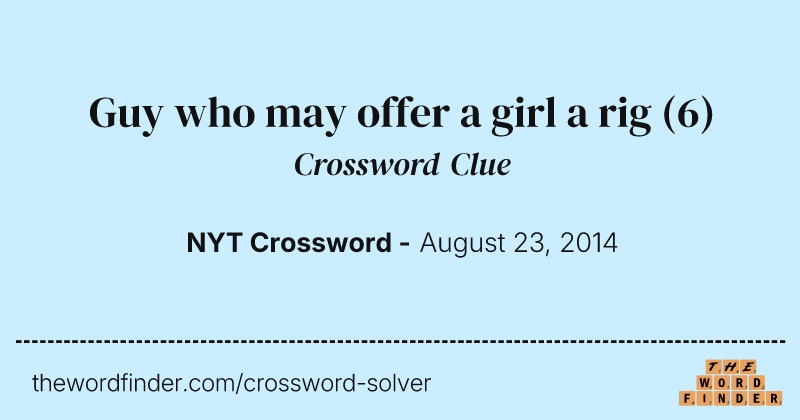Guy who may offer a girl a rig crossword clue image