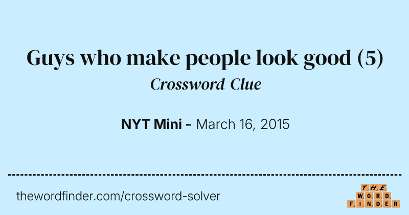 Guys who make people look good crossword clue image