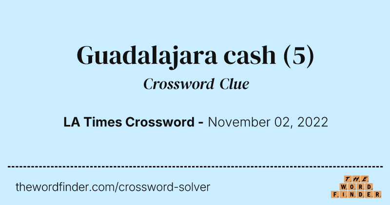 Guadalajara cash crossword clue image
