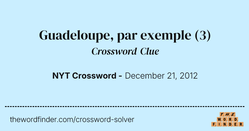 Guadeloupe, par exemple crossword clue image