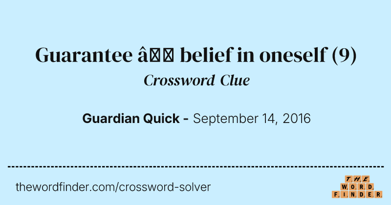 Guarantee — belief in oneself crossword clue image