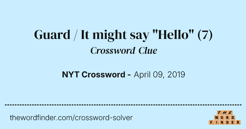 Guard / It might say "Hello" crossword clue image