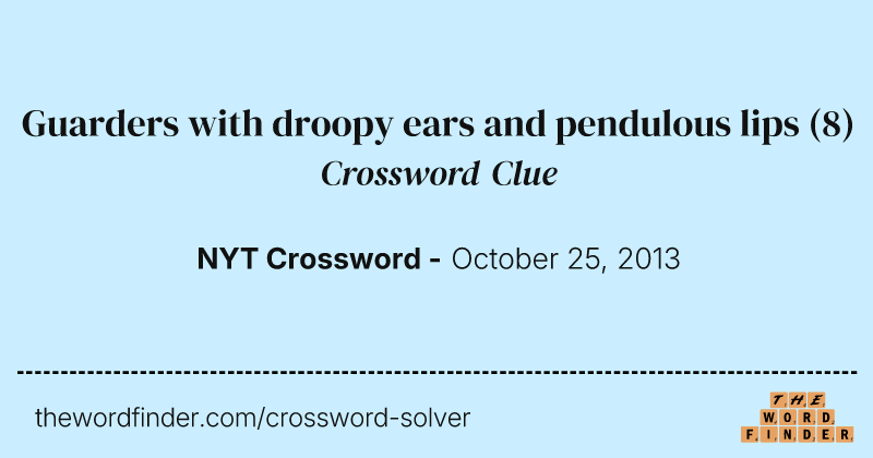 Guarders with droopy ears and pendulous lips crossword clue image