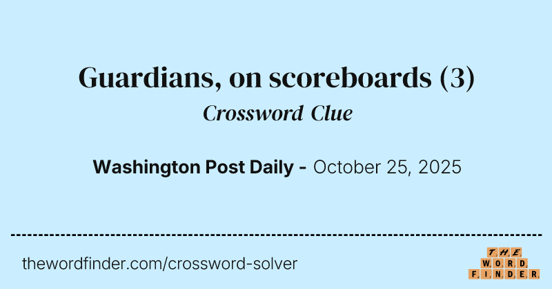 Guardians, on scoreboards crossword clue image