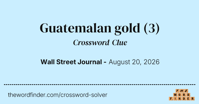 Guatemalan gold crossword clue image
