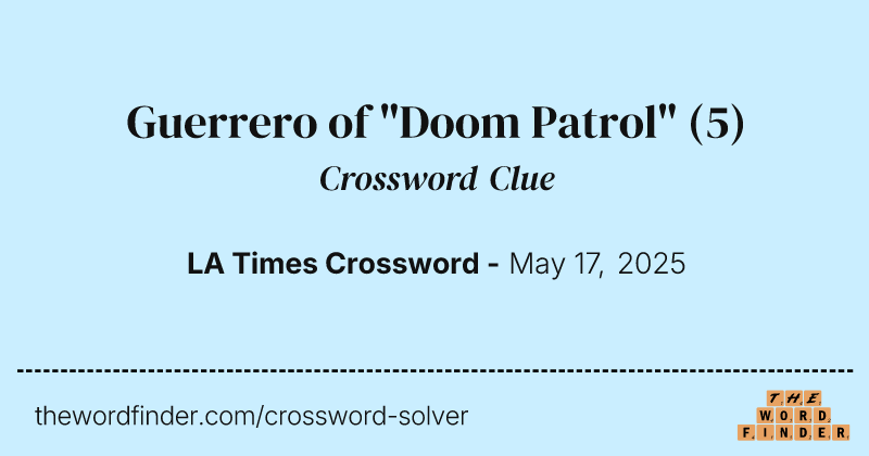 Guerrero of "Doom Patrol" crossword clue image