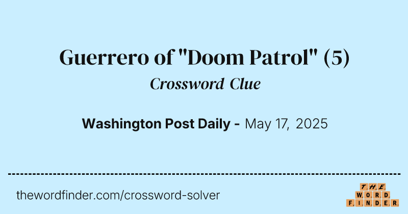 Guerrero of "Doom Patrol" crossword clue image