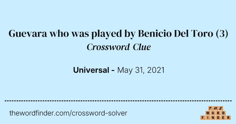 Guevara who was played by Benicio Del Toro crossword clue image