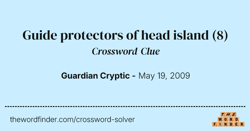 Guide protectors of head island crossword clue image