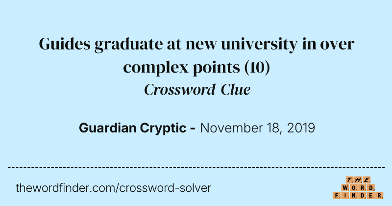 Guides graduate at new university in over complex points crossword clue image