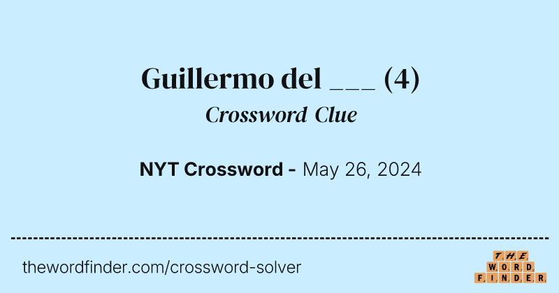 Guillermo del ___ crossword clue image