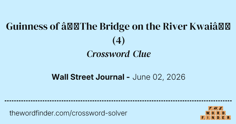 Guinness of “The Bridge on the River Kwai” crossword clue image