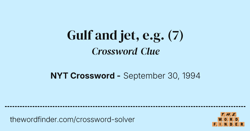 Gulf and jet, e.g. crossword clue image