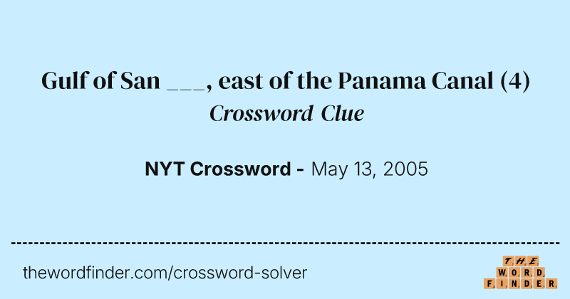 Gulf of San ___, east of the Panama Canal crossword clue image