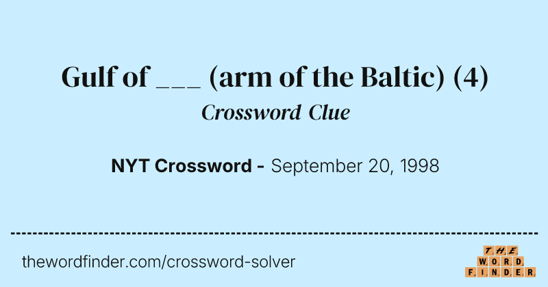 Gulf of ___ (arm of the Baltic) crossword clue image