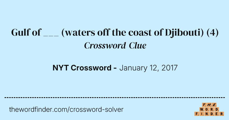 Gulf of ___ (waters off the coast of Djibouti) crossword clue image