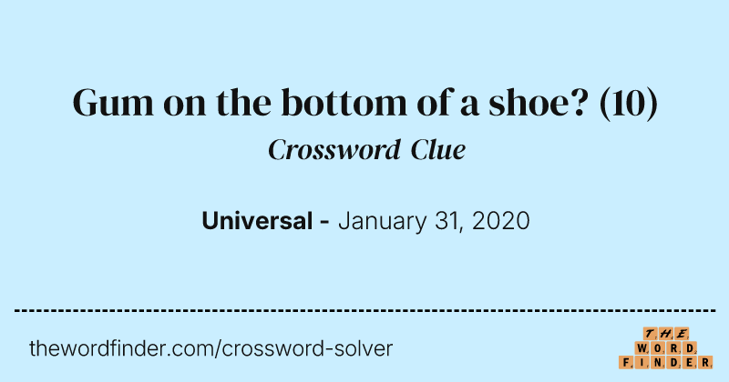 Gum on the bottom of a shoe? crossword clue image