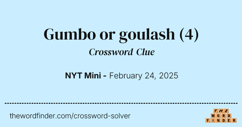 Gumbo or goulash crossword clue image