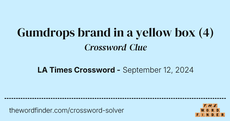 Gumdrops brand in a yellow box crossword clue image