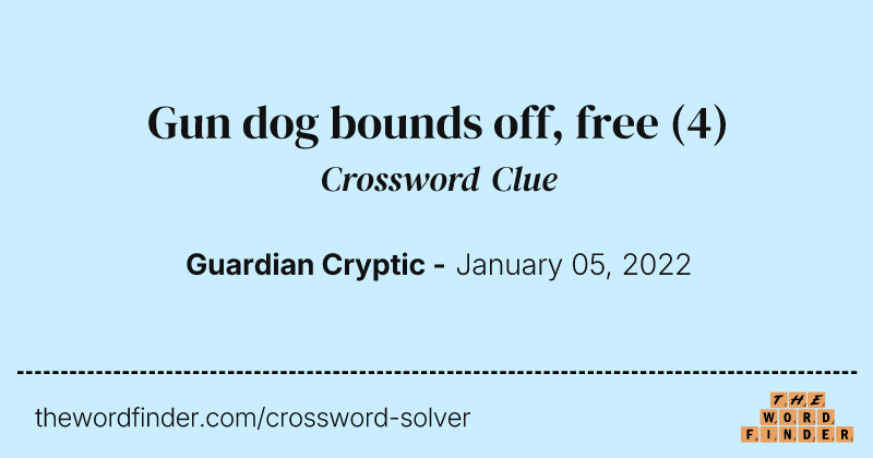 Gun dog bounds off, free crossword clue image