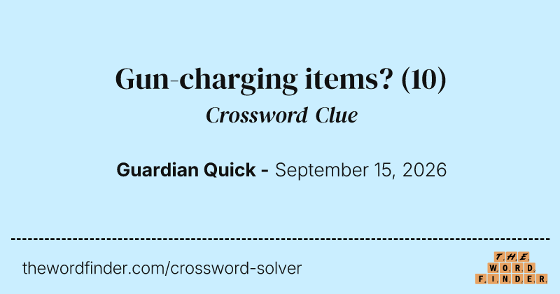 Gun-charging items? crossword clue image