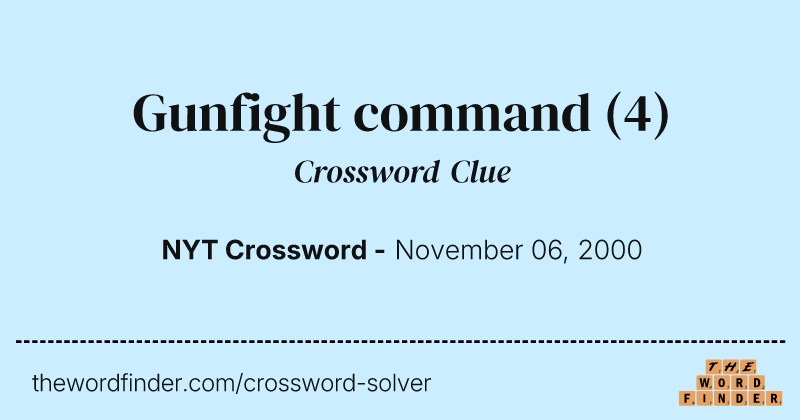 Gunfight command crossword clue image