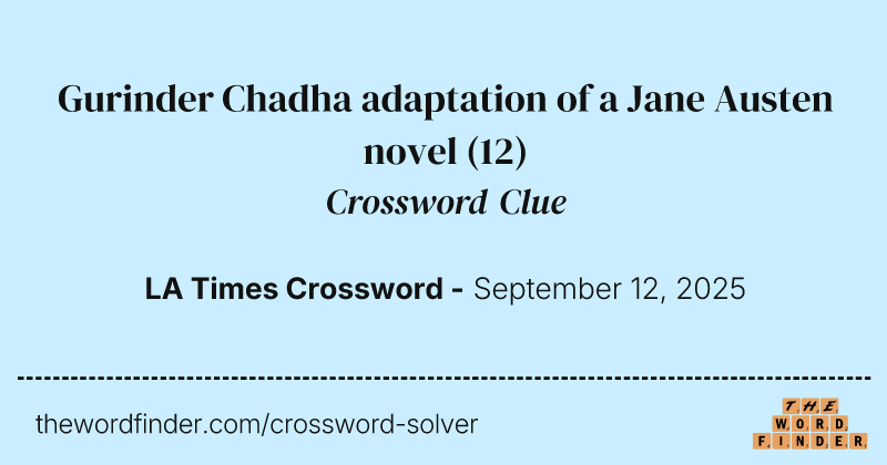 Gurinder Chadha adaptation of a Jane Austen novel crossword clue image