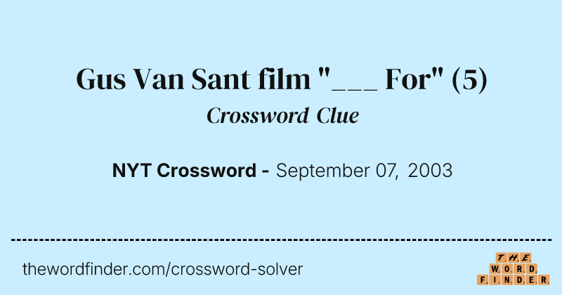 Gus Van Sant film "___ For" crossword clue image