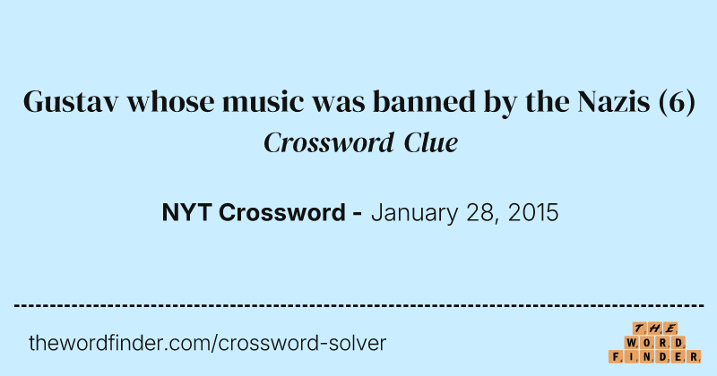 Gustav whose music was banned by the Nazis crossword clue image