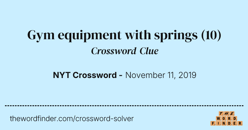 Gym equipment with springs crossword clue image
