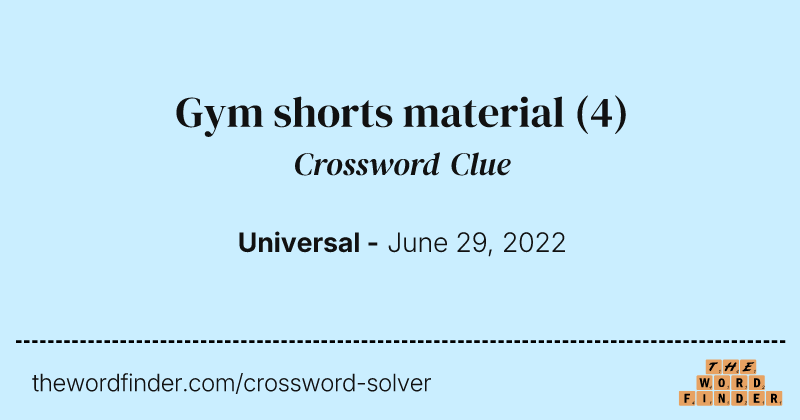 Gym shorts material crossword clue image