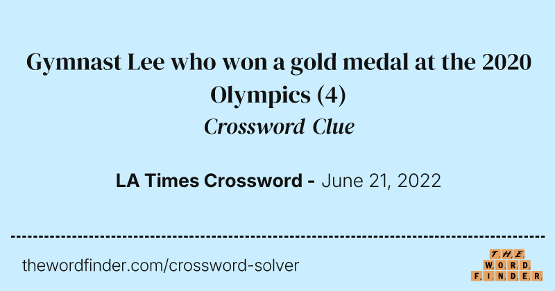 Gymnast Lee who won a gold medal at the 2020 Olympics crossword clue image