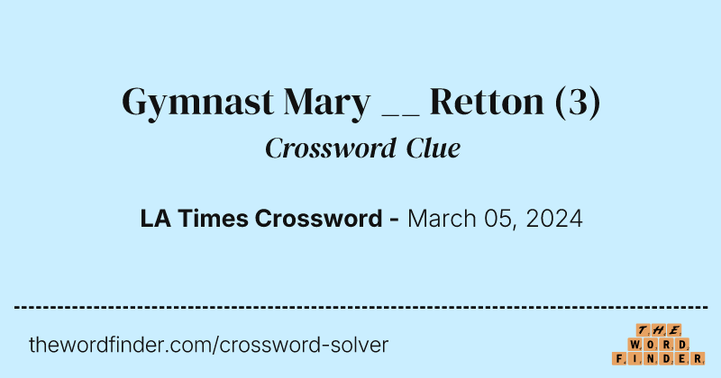 Gymnast Mary __ Retton crossword clue image