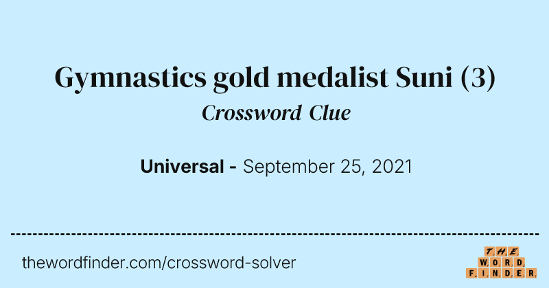 Gymnastics gold medalist Suni crossword clue image