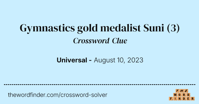 Gymnastics gold medalist Suni crossword clue image