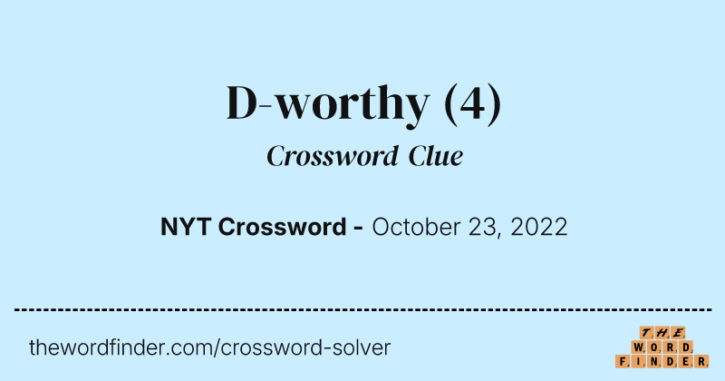 D-worthy crossword clue image
