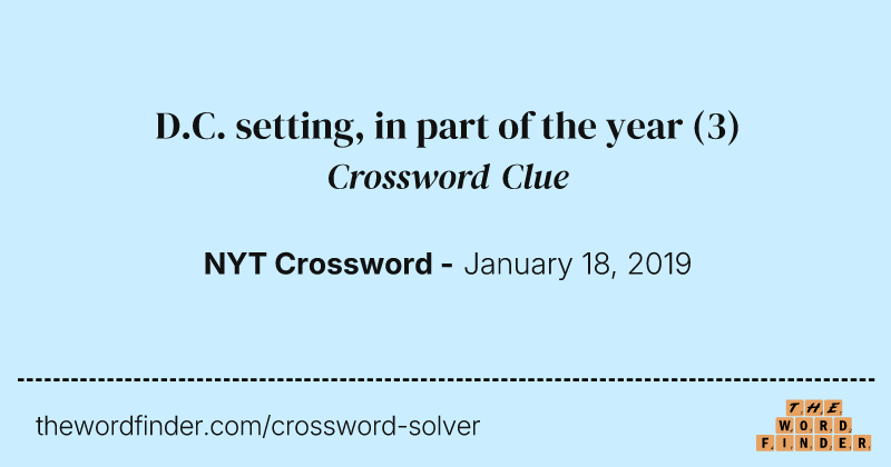 D.C. setting, in part of the year crossword clue image