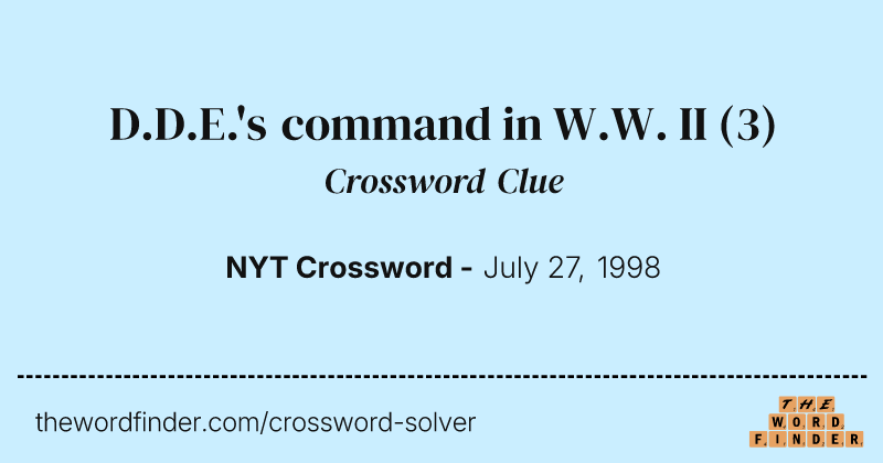 D.D.E.'s command in W.W. II crossword clue image