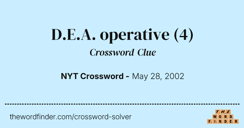 D.E.A. operative crossword clue image