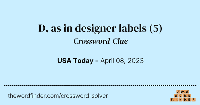 D, as in designer labels crossword clue image