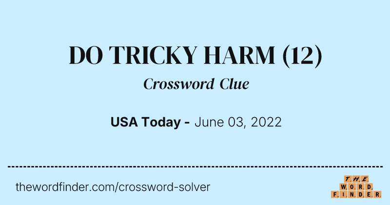 DO TRICKY HARM crossword clue image