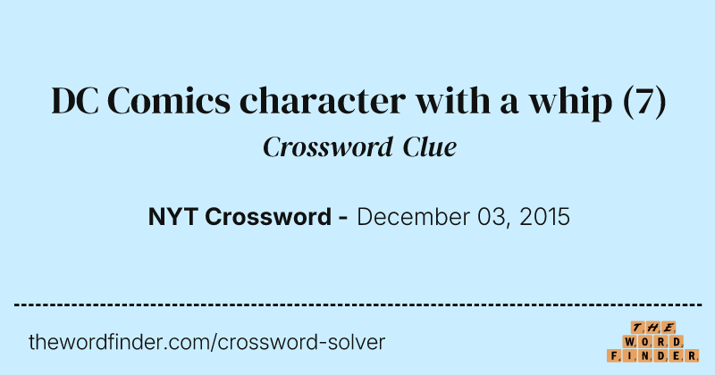 DC Comics character with a whip crossword clue image